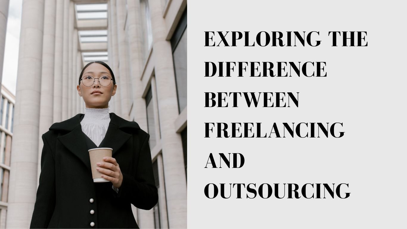 You are currently viewing The Ultimate Differences Between Freelancing and Outsourcing